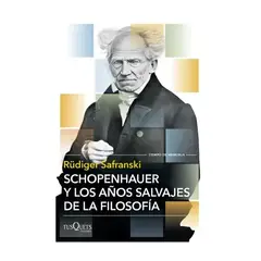 TOP10BOOKS - LIBRO SCHOPENHAUER Y LOS AÑOS SALVAJES DE LA FILOSOFÍA / RÜDIGER SAFRANSKI / TU