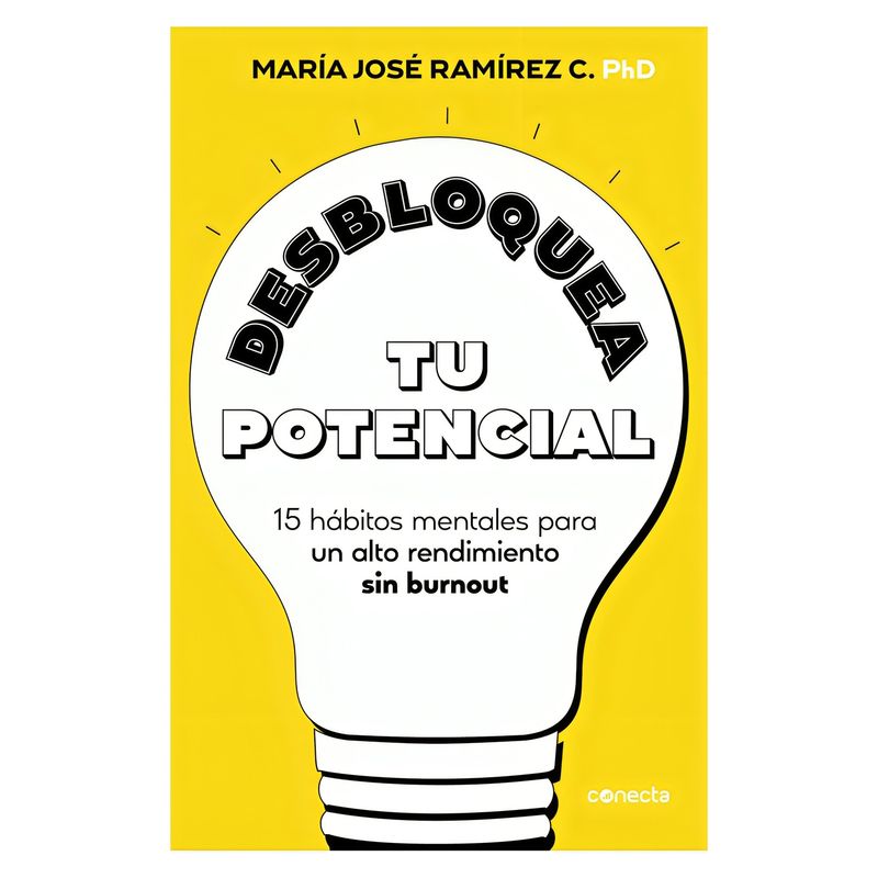 TOP10BOOKS - LIBRO DESBLOQUEA TU POTENCIAL / MARÍA JOSÉ RAMÍREZ CAÑAS / CONECTA