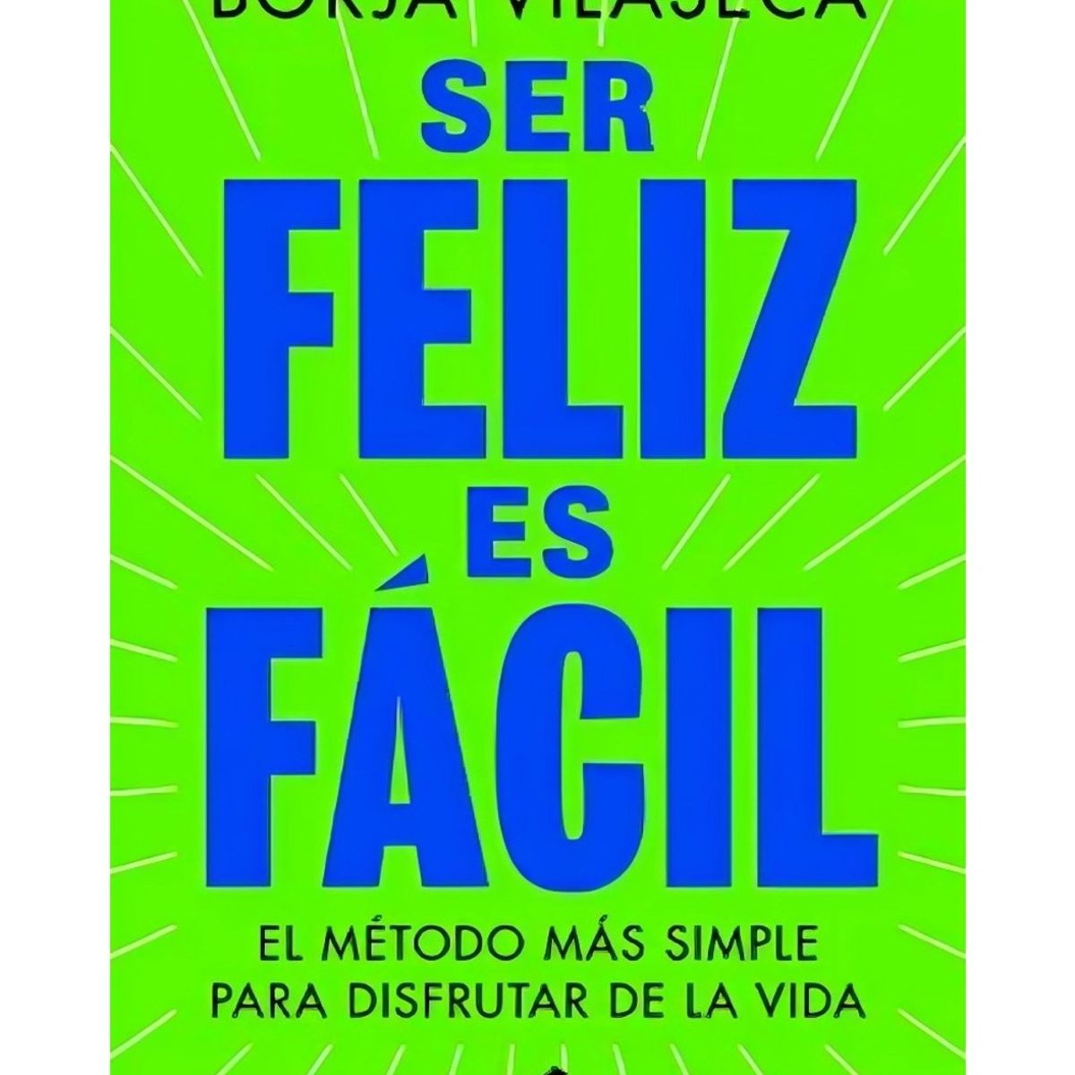 TOP10BOOKS - LIBRO Ser Feliz Es Facil - Ser Feliz Es Facil