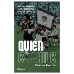 TOP10BOOKS - LIBRO QUIÉN ES CHILE / QUIÉN ES CHILE / LA PASIÓN POR EL FÚTBOL ES UNO DE LOS F