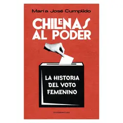 TOP10BOOKS - LIBRO Chilenas Al Poder. Historia Del Voto Femenino