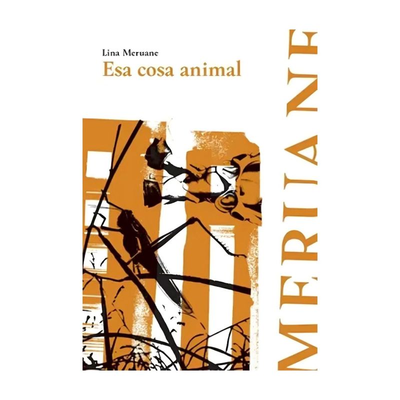 TOP10BOOKS - LIBRO ESA COSA ANIMAL / ESA COSA ANIMAL / AFUERA ES DE NOCHE Y UNA PLAGA DE LAN