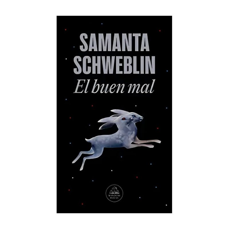 TOP10BOOKS - LIBRO EL BUEN MAL / SAMANTA SCHEWBLIN / RANDOM HOUSE