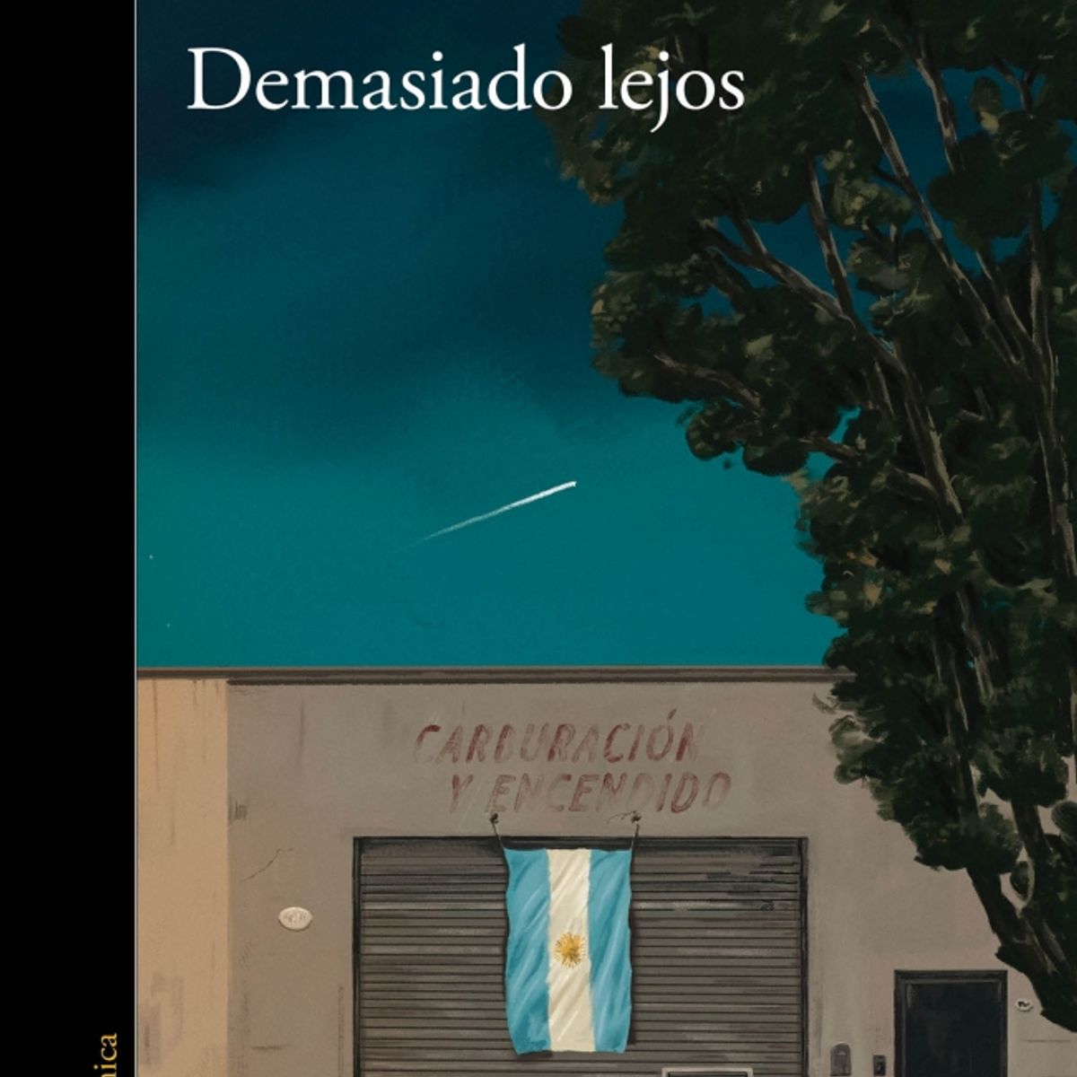 ALFAGUARA - Libro Demasiado lejos - Eduardo Sacheri