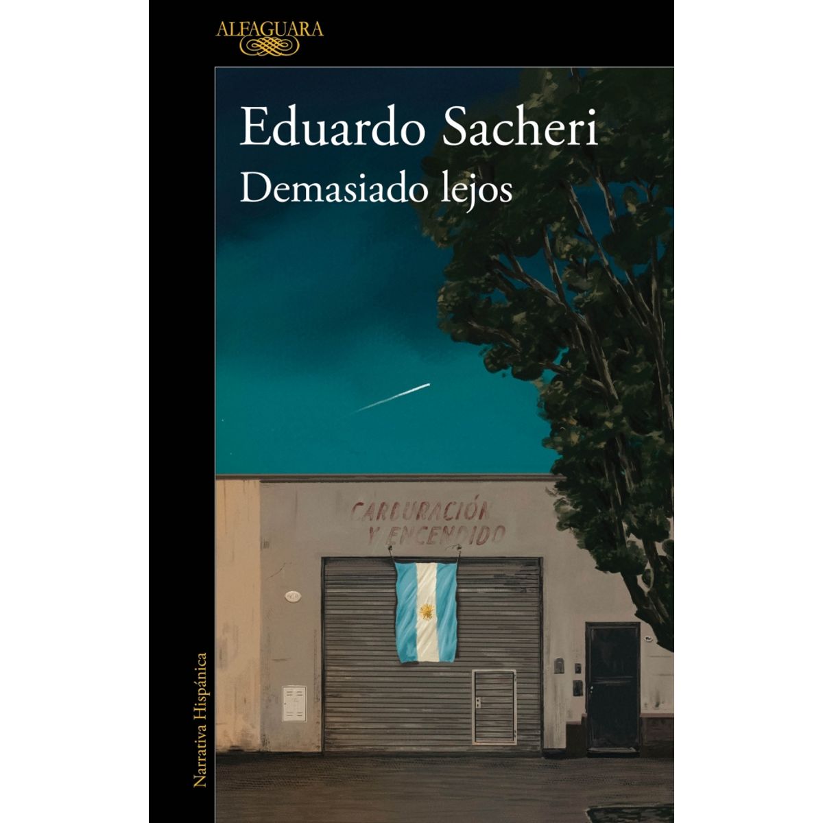 ALFAGUARA - Libro Demasiado lejos - Eduardo Sacheri