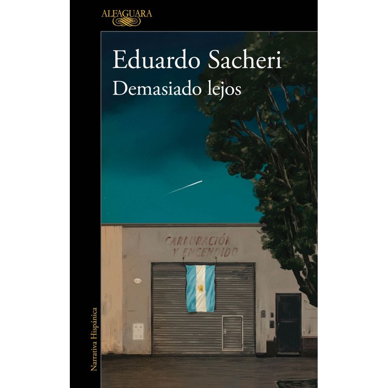 ALFAGUARA - Libro Demasiado lejos - Eduardo Sacheri