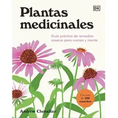 Dk - Plantas Medicinales Guia Practica De Remedios Caseros Para Cuerpo Y Mente