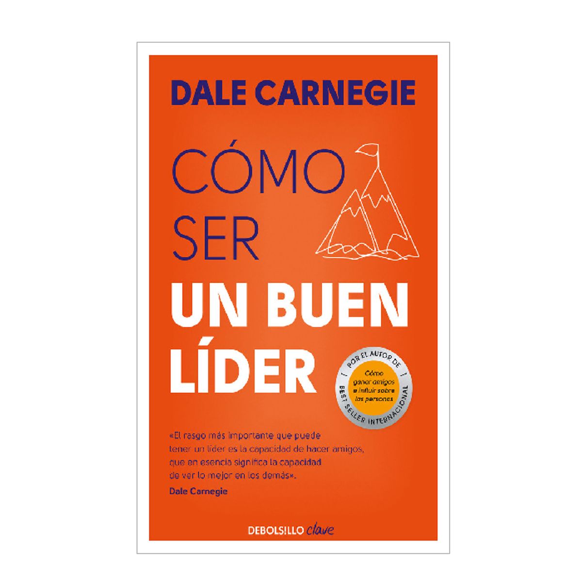 DEBOLSILLO - COMO SER UN BUEN LIDER  AUTOR  DALE CARNEGIE
