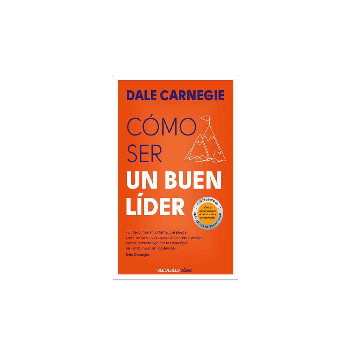 DEBOLSILLO - COMO SER UN BUEN LIDER  AUTOR  DALE CARNEGIE