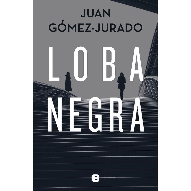 EDICIONES B - Libro Loba negra - Juan Gómez-Jurado