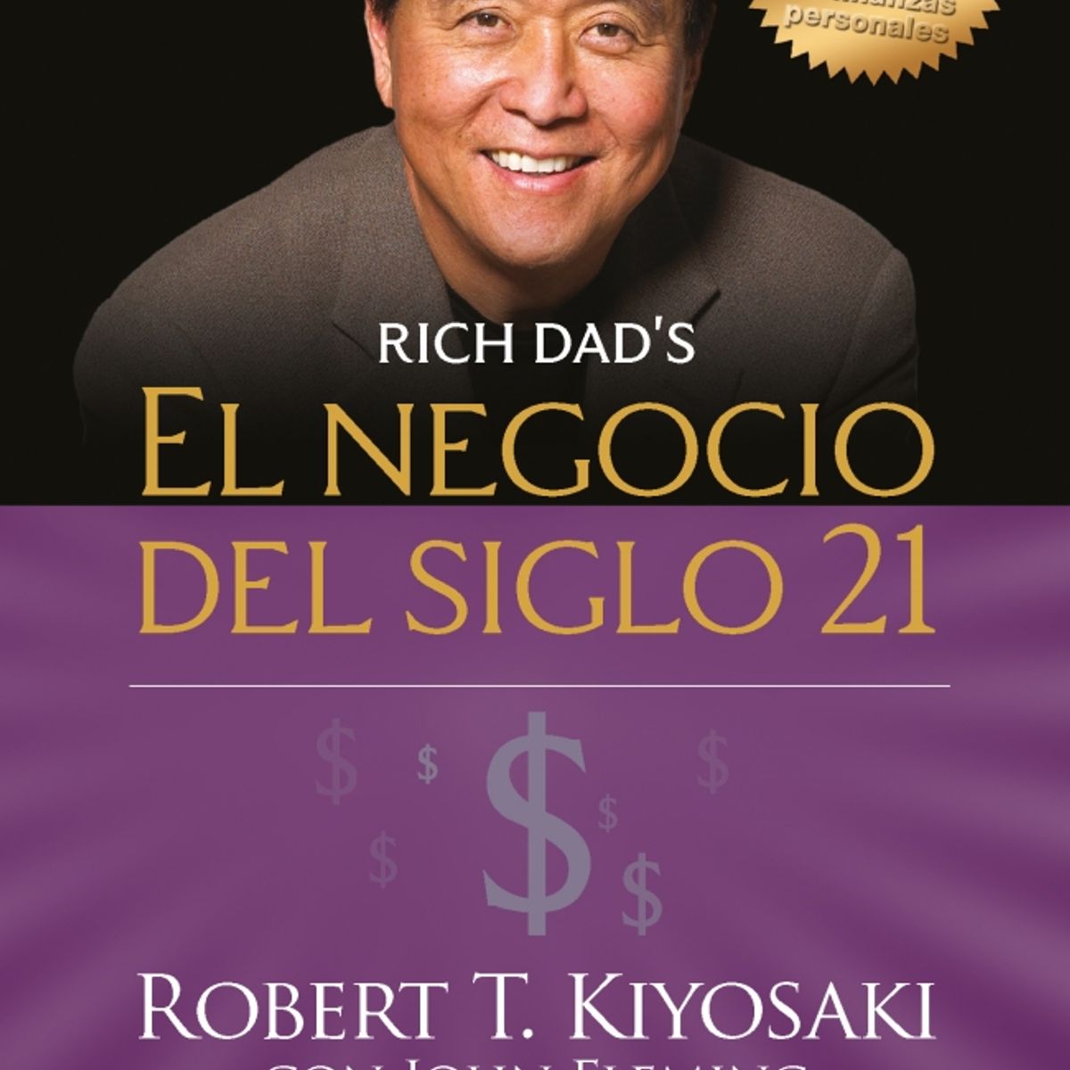 DEBOLSILLO - Libro El negocio del siglo 21 - Robert T. Kiyosaki