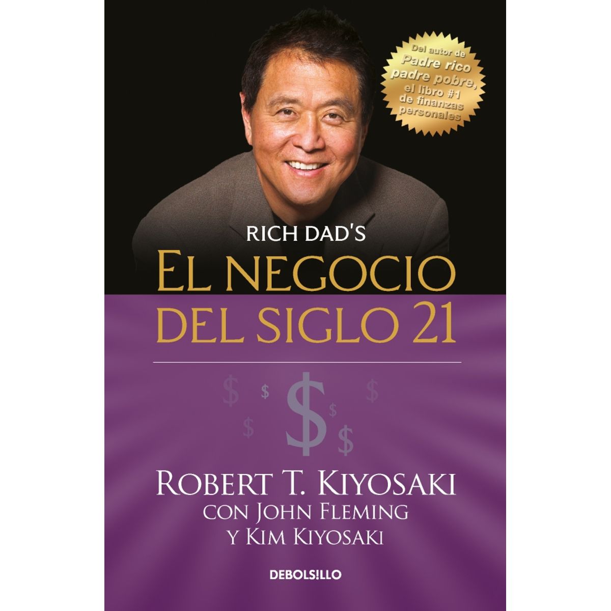 DEBOLSILLO - Libro El negocio del siglo 21 - Robert T. Kiyosaki