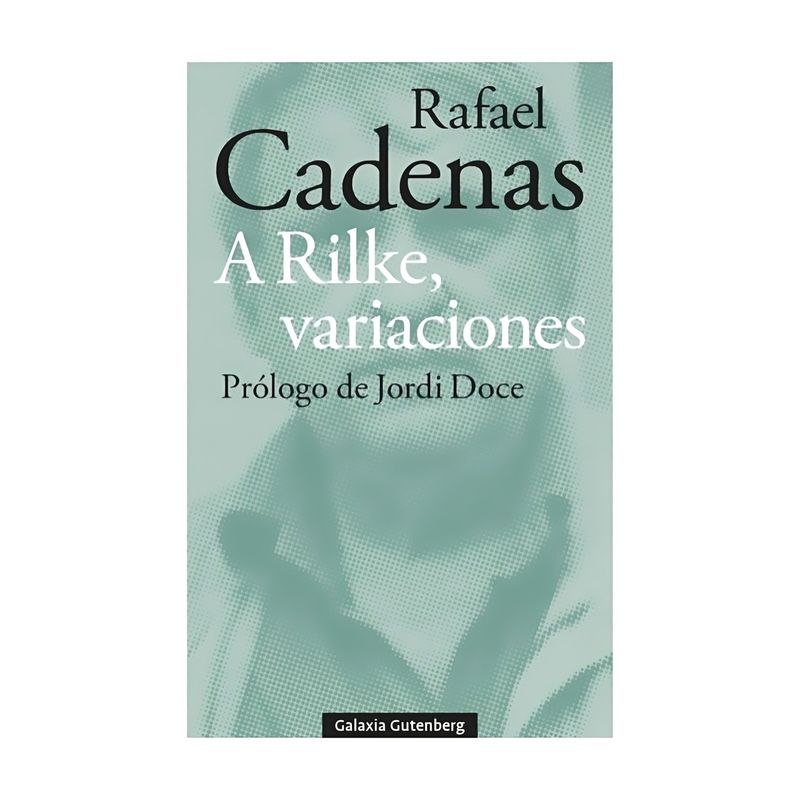 TOP10BOOKS - LIBRO VARIACIONES A RILKE / RAFAEL CADENAS / GALAXIA GUTENBERG