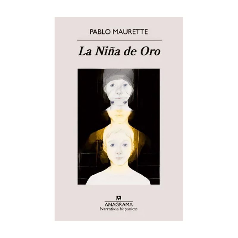 TOP10BOOKS - LIBRO LA NIÑA DE ORO / PABLO MAURETTE / ANAGRAMA