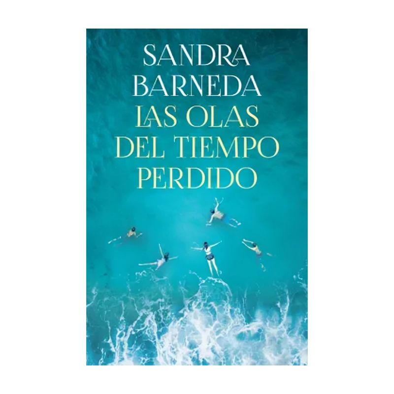 TOP10BOOKS - LIBRO LAS OLAS DEL TIEMPO PERDIDO / SANDRA BARNEDA / PLANETA
