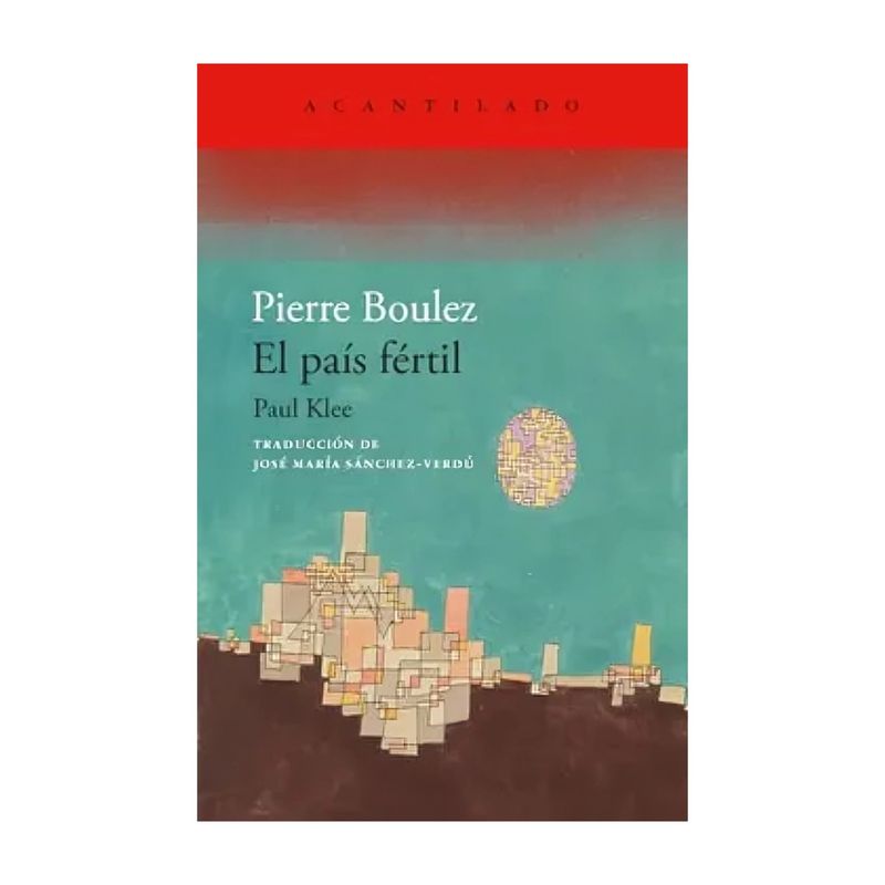 TOP10BOOKS - LIBRO EL PAIS FERTIL / PIERRE BOULEZ / ACANTILADO
