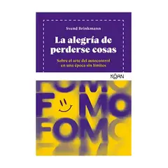 TOP10BOOKS - LIBRO LA ALEGRÍA DE PERDERSE COSAS / SVEND BRINKMANN / KOAN