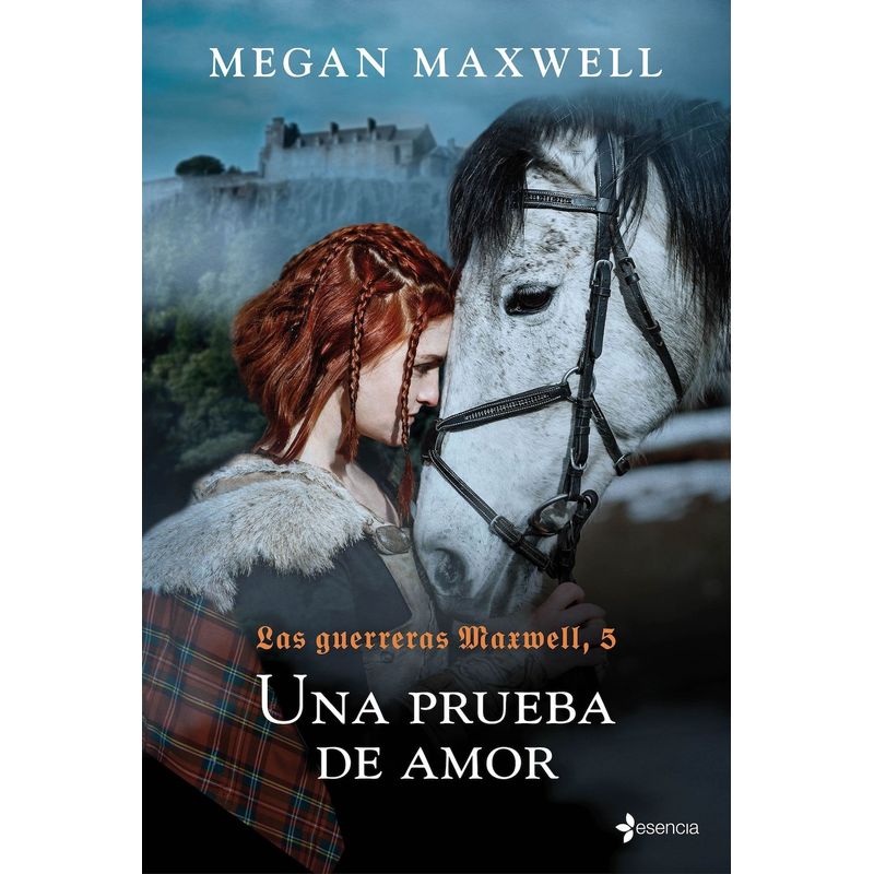 ESENCIA - Libro (Guerreras 5) Una prueba de amor - Megan Maxwell