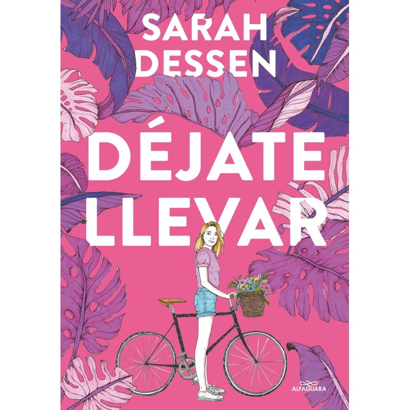 ALFAGUARA - Libro Dejate llevar - Sarah Dessen