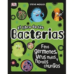 EDITORIAL DK - Libro El libro de las bacterias - Steve Mould