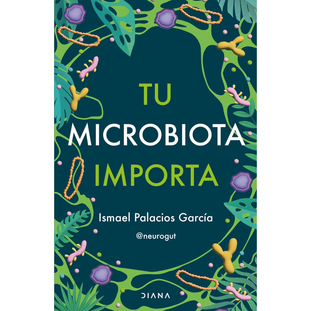 DIANA - Libro Tu microbiota importa - Ismael Palacios