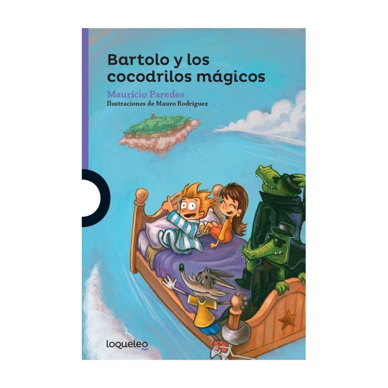 TOP10BOOKS - LIBRO BARTOLO Y LOS COCODRILOS MÁGICOS / MAURICIO PAREDES / LOQUELEO