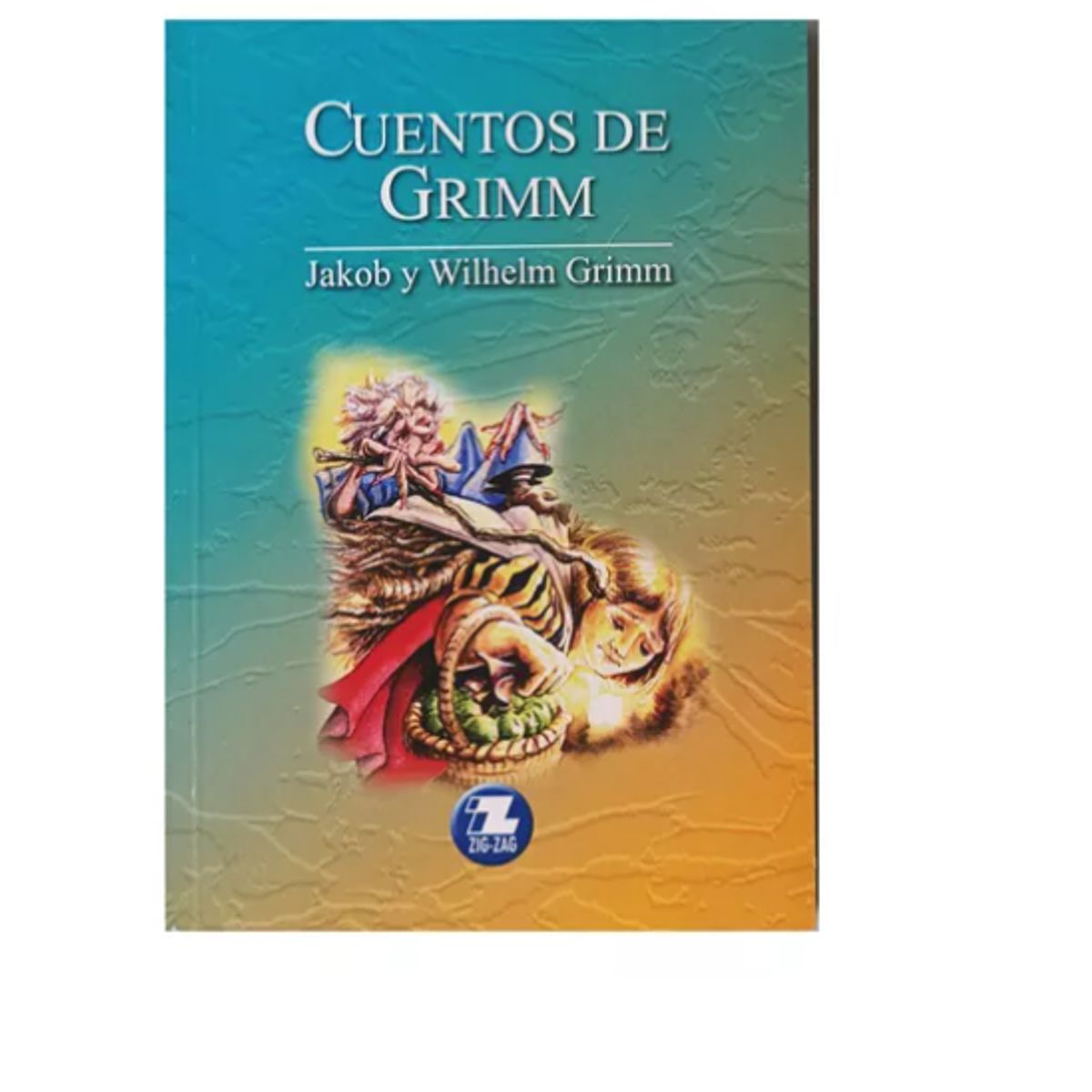 ZIG ZAG - Cuentos de Grimm - Jakob y Wilhelm Grimm ZigZag