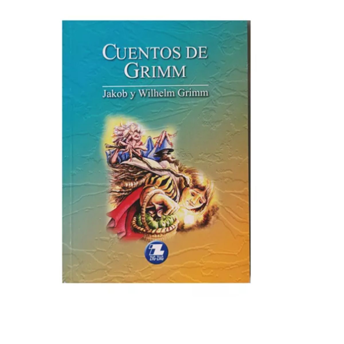 ZIG ZAG - Cuentos de Grimm - Jakob y Wilhelm Grimm ZigZag