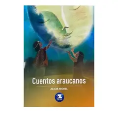 ZIG ZAG - Cuentos araucanos - Alicia Morel ZigZag