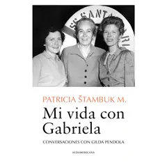 TOP10BOOKS - LIBRO MI VIDA CON GABRIELA / MI VIDA CON GABRIELA / LA VIDA DE GABRIELA MISTRAL