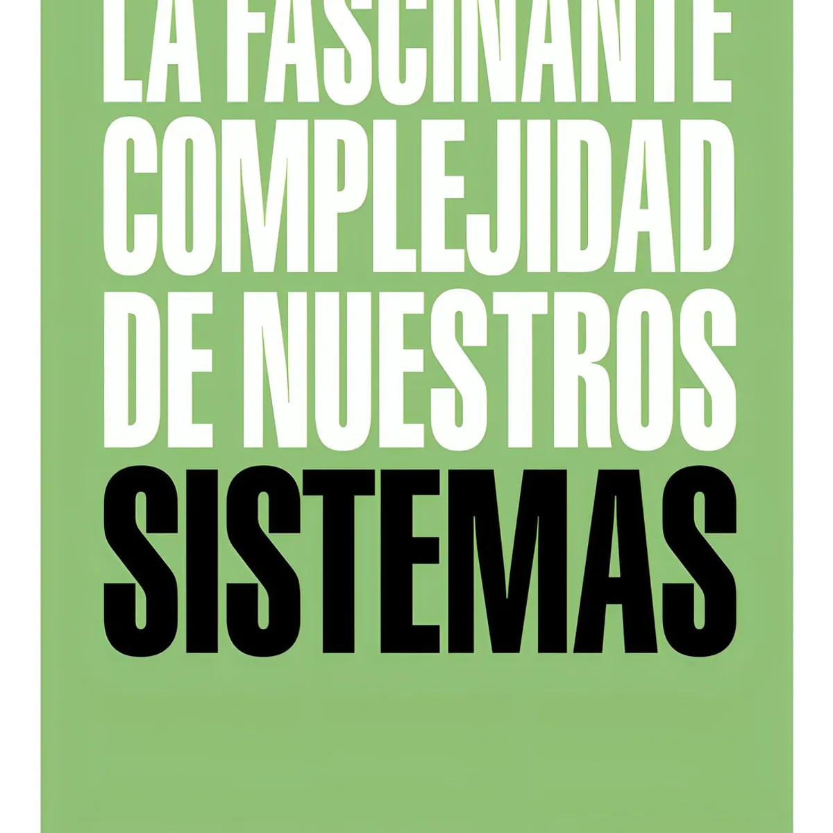 TOP10BOOKS - LIBRO La Fascinante Complejidad De Nuestros Sistemas