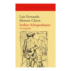 TOP10BOOKS - LIBRO ARTHUR SCHOPENHAUER; UNA BIOGRAFÍA / LUIS FERNANDO MORENO CLAROS / ACANTI