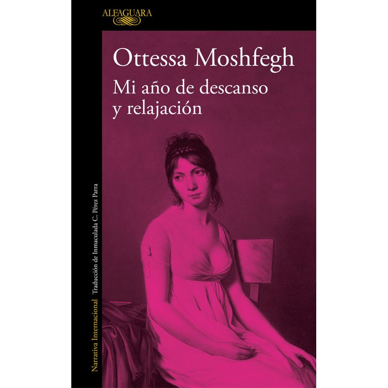 ALFAGUARA - Libro Mi año de descanso y relajación - Ottessa Moshfegh