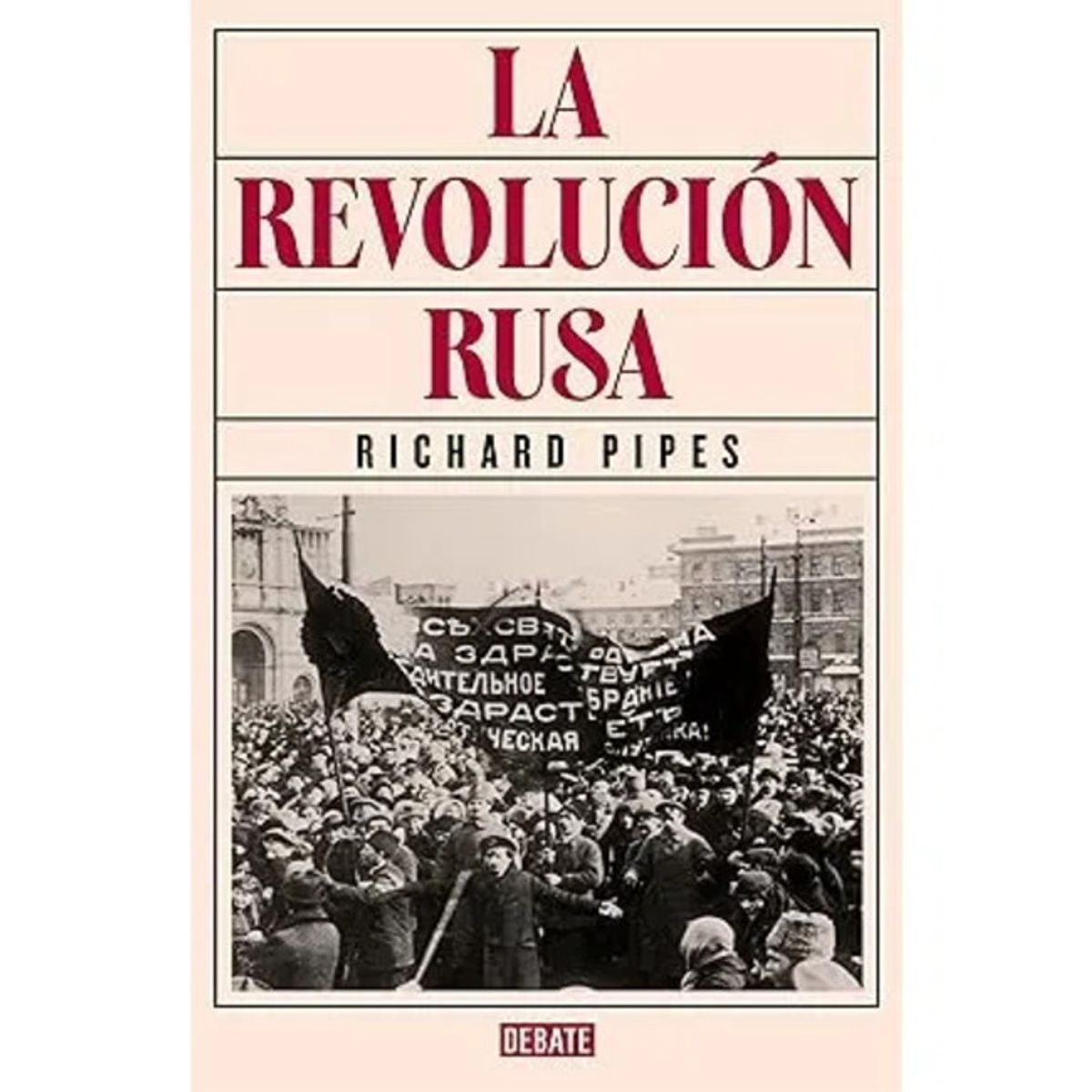 DEBATE - Libro La revolución Rusa - RICHARD PIPES
