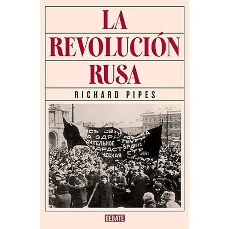 DEBATE - Libro La revolución Rusa - RICHARD PIPES