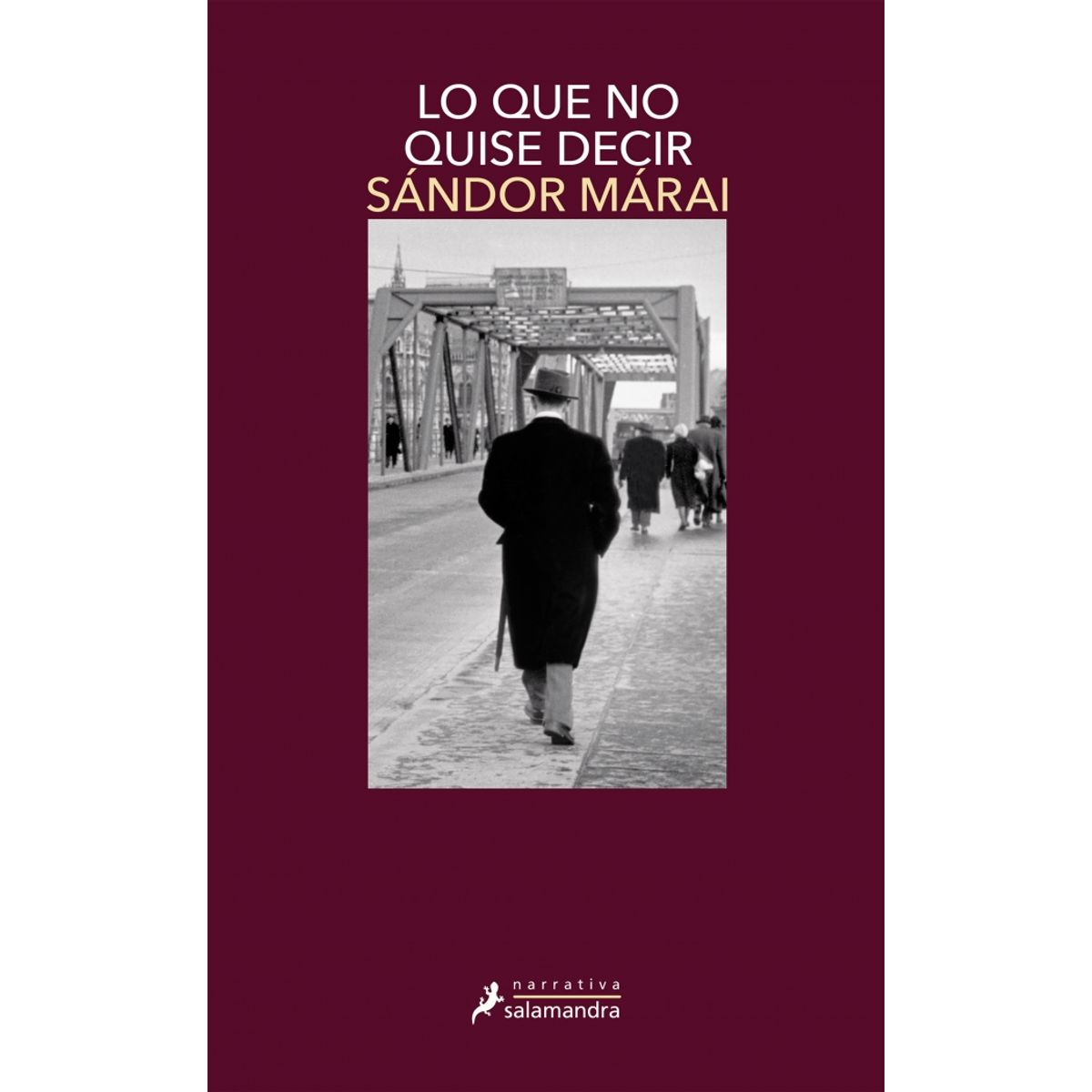 SALAMANDRA - Libro Lo que no quise decir - Sándor Márai