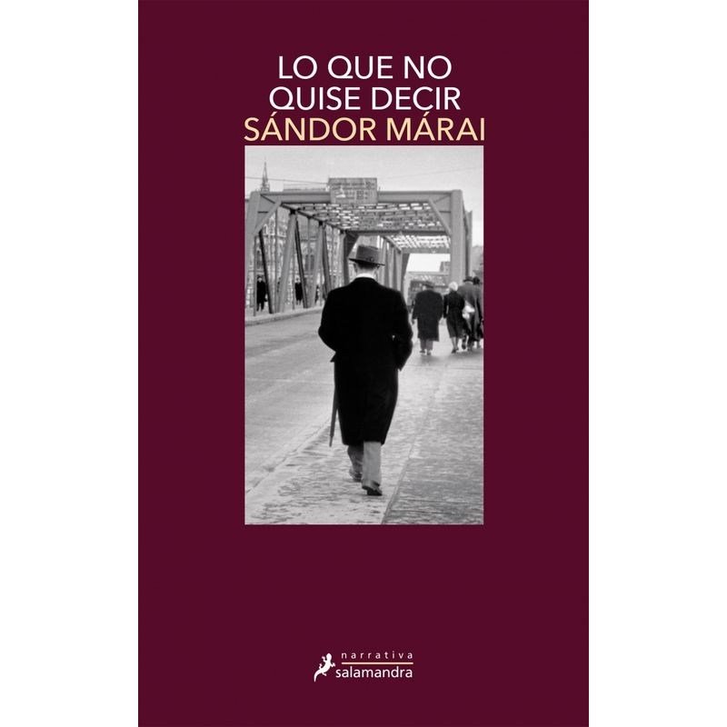 SALAMANDRA - Libro Lo que no quise decir - Sándor Márai