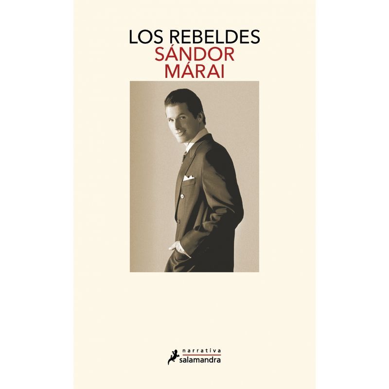 SALAMANDRA - Libro Los rebeldes - Sándor Márai