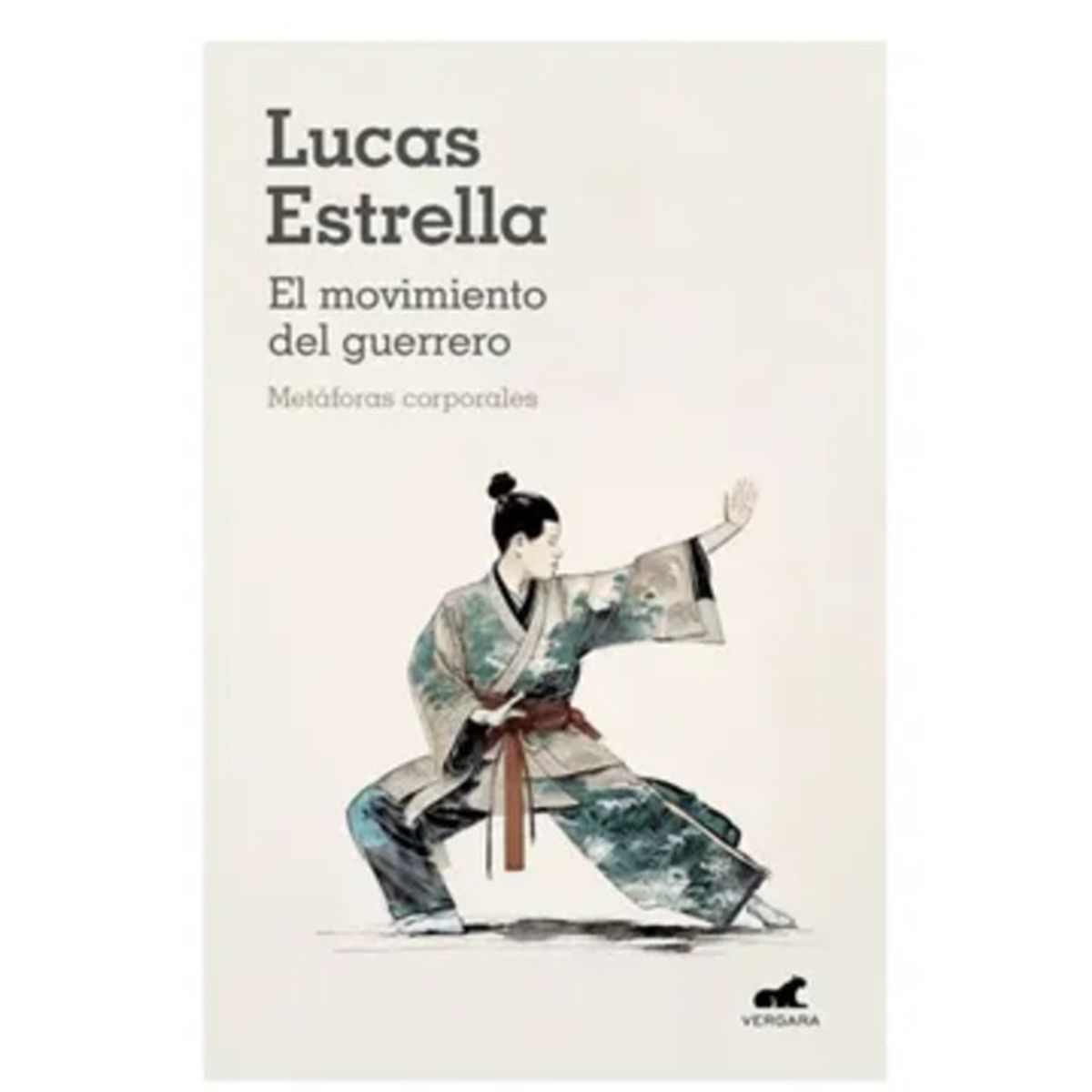 VERGARA - Libro El movimiento del guerrero - Lucas Estrella Schultz -