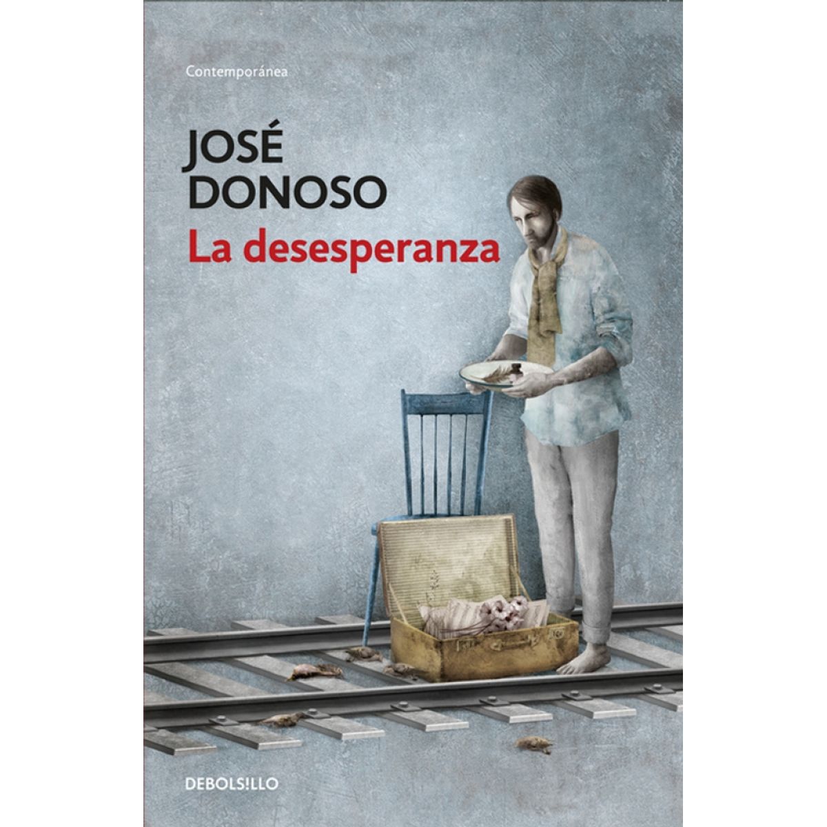 DEBOLSILLO - Libro La desesperanza - José Donoso