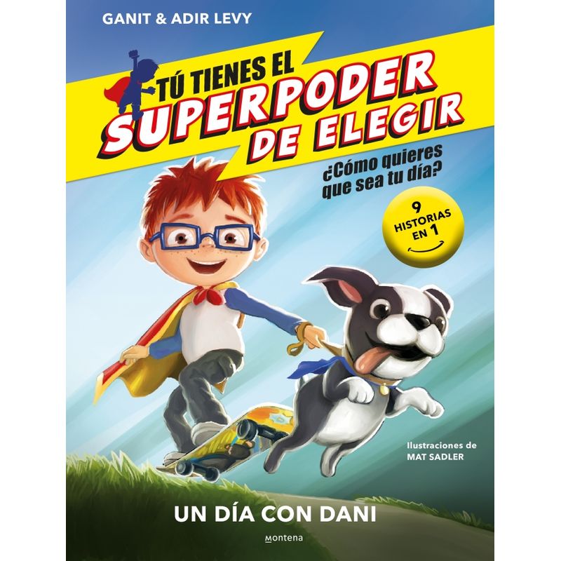 MONTENA - Libro Tú tienes el superpoder de elegir - Ganit & Adir Levy