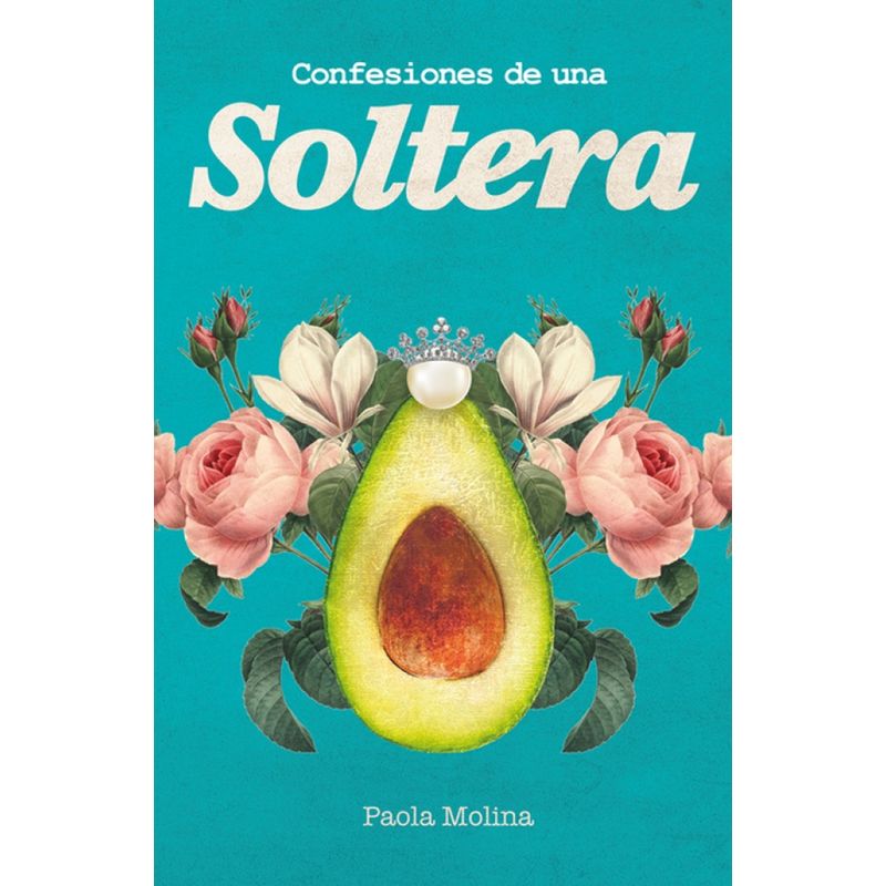 PLAZA & JANES - Libro Confesiones de una soltera - Paola Molina