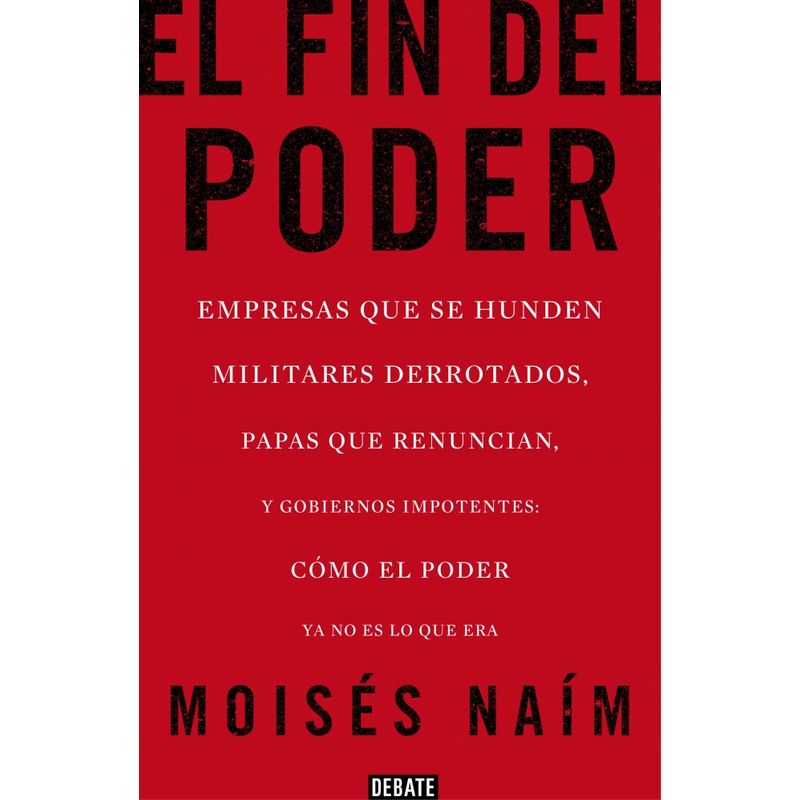 DEBATE - Libro El fin del poder - Moisés Naím