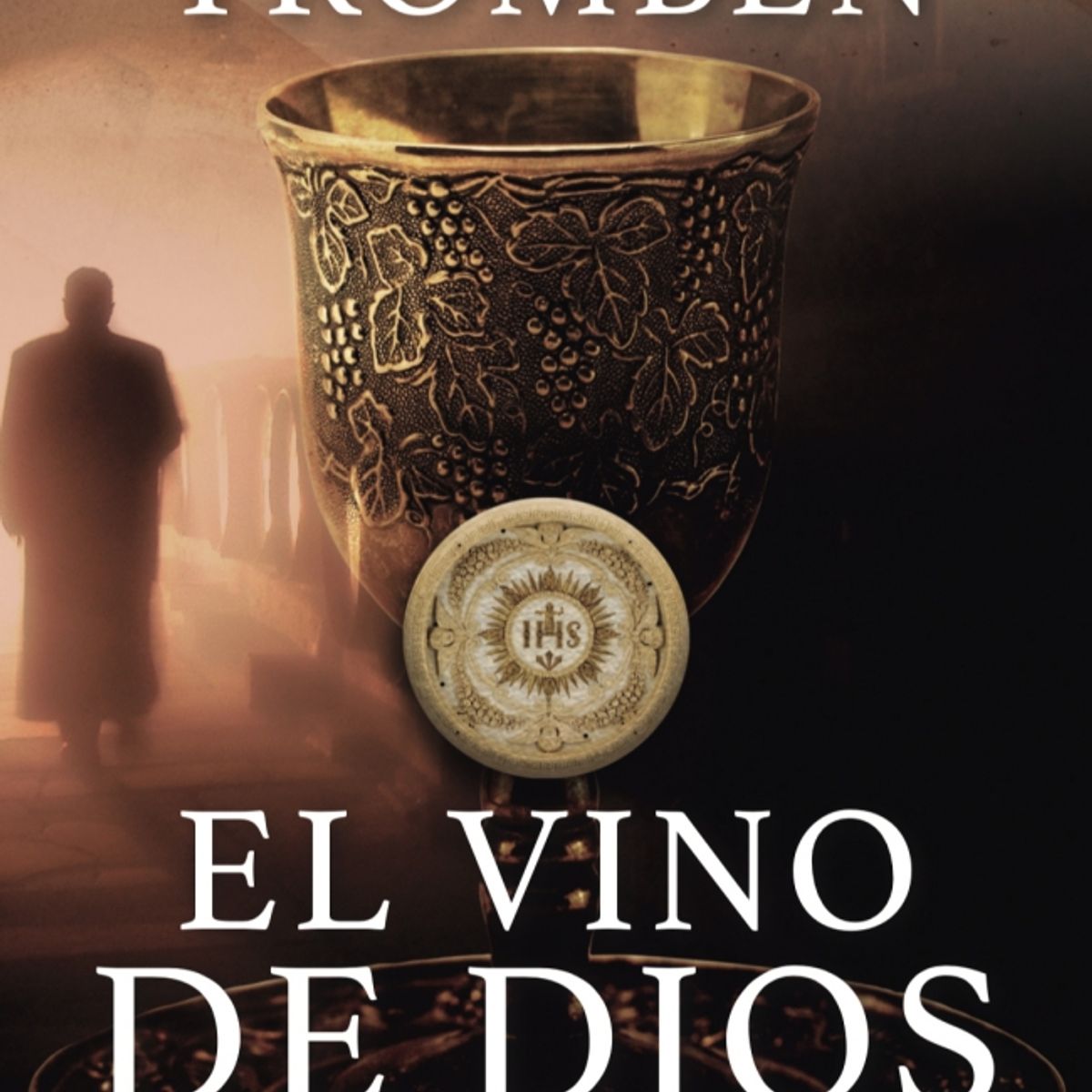 EDICIONES B - Libro El vino de Dios - Carlos Tromben