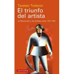 GALAXIA GUTENBERG - Libro TRIUNFO DEL ARTISTA, EL - Tzvetan Todorov