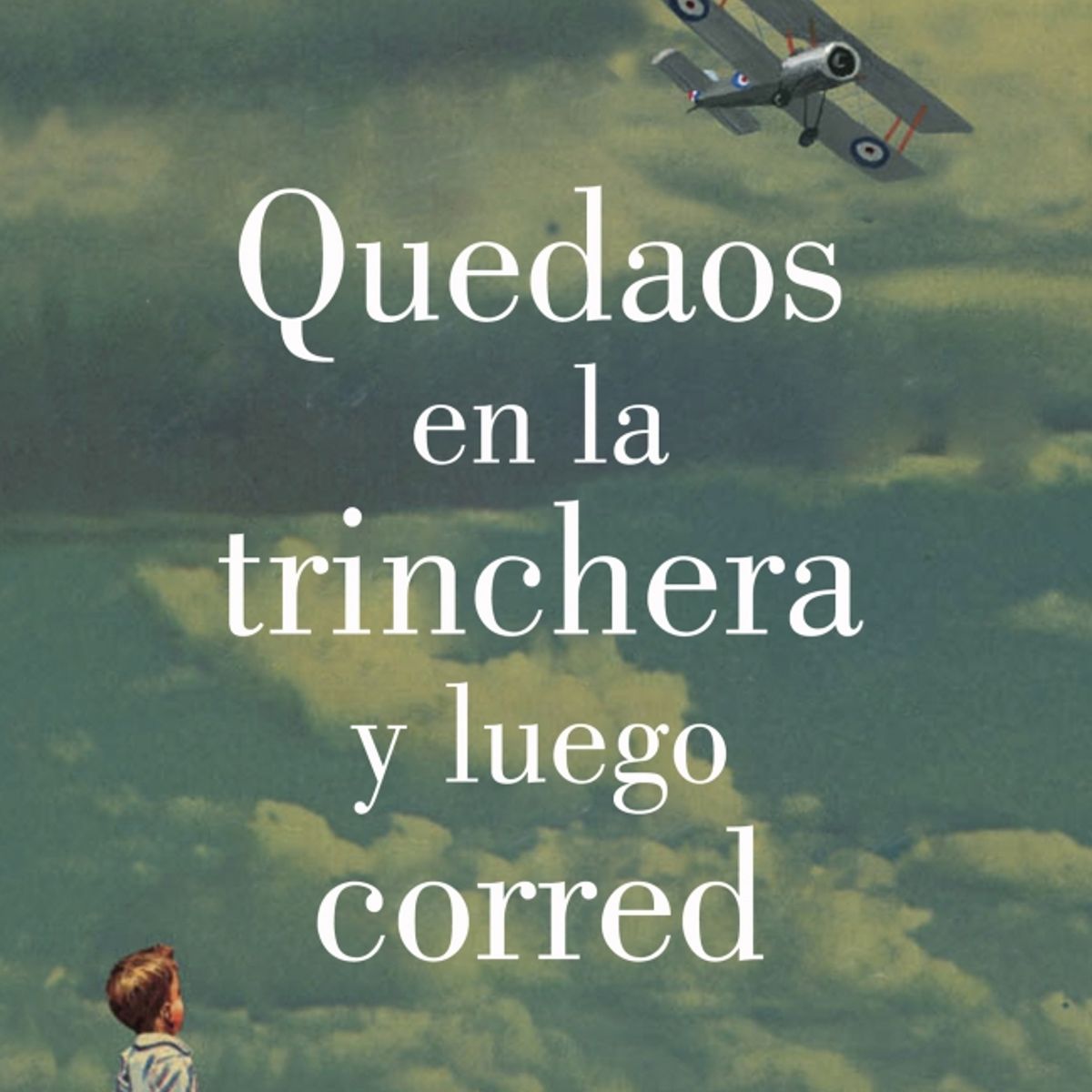 NUBE DE TINTA - Libro Quédense en la trinchera y luego corran - John Boyne