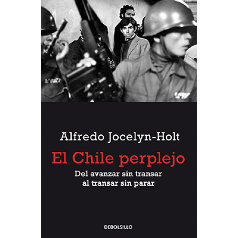 DEBOLSILLO - Libro El Chile perplejo - Alfredo Jocelyn-Holt