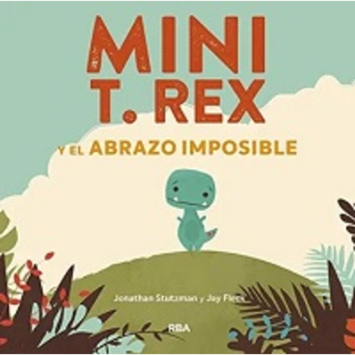 MOLINO - Libro Mini T. Rex y el abrazo imposible - Jonathan Stutzman