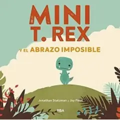 MOLINO - Libro Mini T. Rex y el abrazo imposible - Jonathan Stutzman