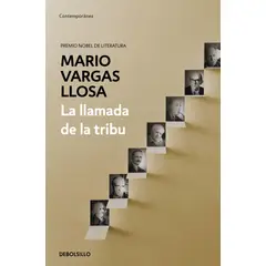DEBOLSILLO - Libro La llamada de la tribu - Mario Vargas Llosa